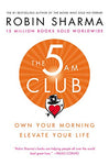 The 5 AM Club: Own Your Morning. Elevate Your Life.